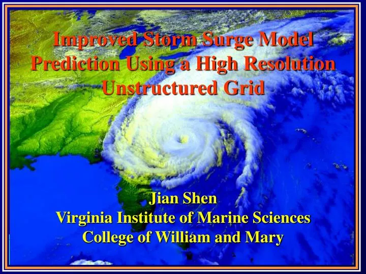 improved storm surge model prediction using a high resolution unstructured grid