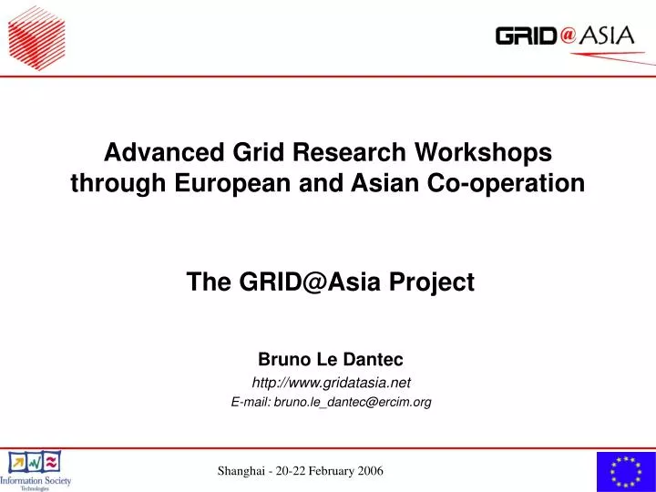 the grid@asia project bruno le dantec http www gridatasia net e mail bruno le dantec@ercim org