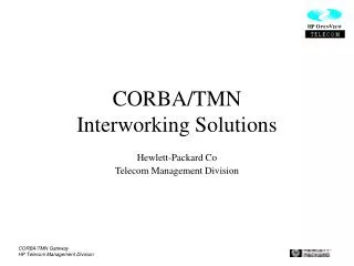 CORBA/TMN Interworking Solutions