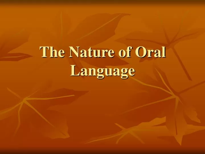 the nature of oral language