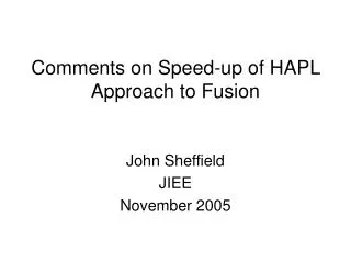 Comments on Speed-up of HAPL Approach to Fusion