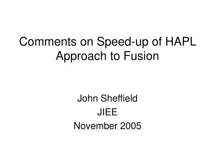 comments on speed up of hapl approach to fusion