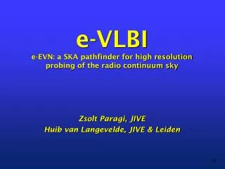 e-VLBI e-EVN: a SKA pathfinder for high resolution probing of the radio continuum sky