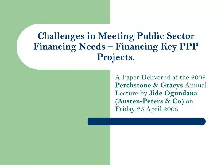 challenges in meeting public sector financing needs financing key ppp projects