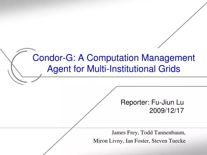 condor g a computation management agent for multi institutional grids