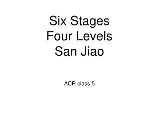 Six Stages Four Levels San Jiao