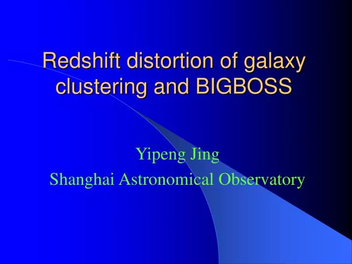 redshift distortion of galaxy clustering and bigboss