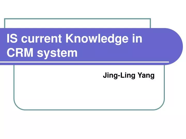 is current knowledge in crm system