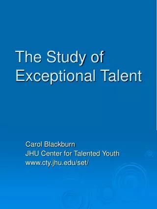 The Study of Exceptional Talent