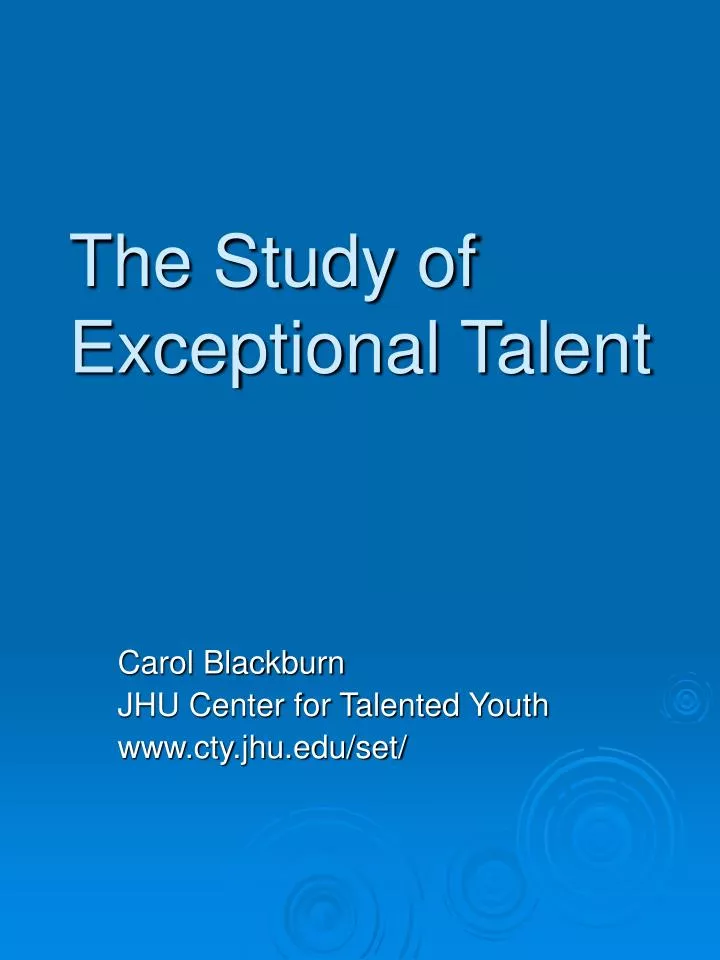 the study of exceptional talent