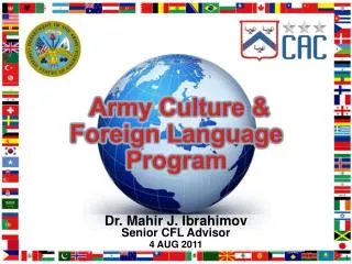 Dr. Mahir J. Ibrahimov Senior CFL Advisor 4 AUG 2011