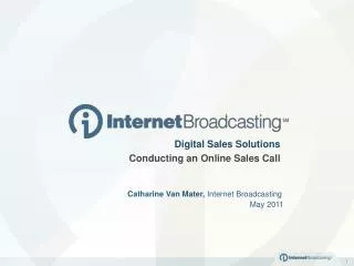 Catharine Van Mater, Internet Broadcasting 							May 2011