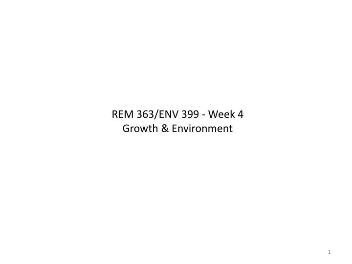 rem 363 env 399 week 4 growth environment