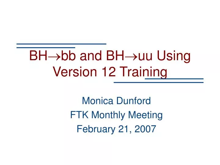 bh bb and bh uu using version 12 training