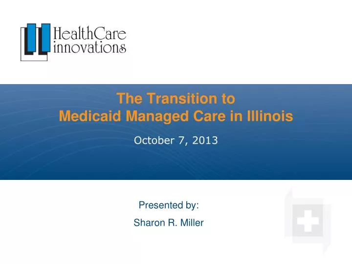 the transition to medicaid managed care in illinois