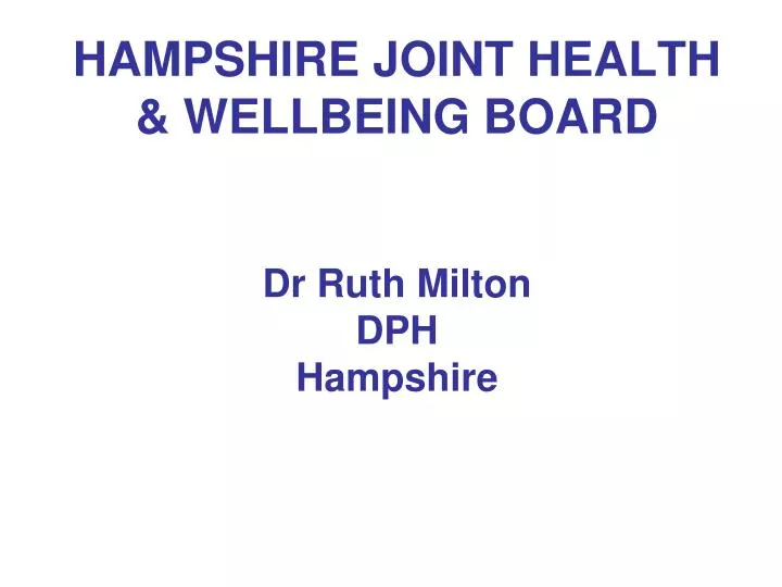 hampshire joint health wellbeing board dr ruth milton dph hampshire