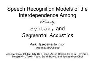 Speech Recognition Models of the Interdependence Among Prosody, Syntax, and Segmental Acoustics