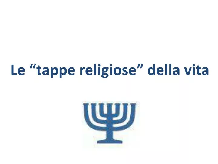 le tappe religiose della vita