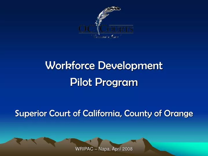 workforce development pilot program superior court of california county of orange
