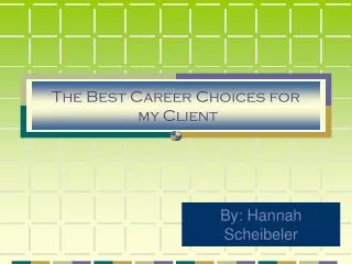 The Best Career Choices for my Client