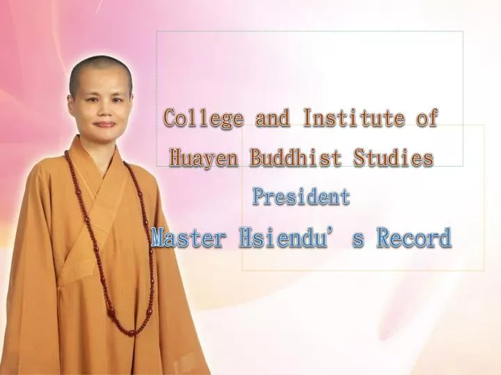 college and institute of huayen buddhist studies president master hsiendu s record