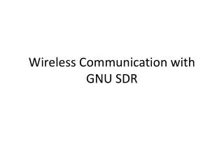 Wireless Communication with GNU SDR