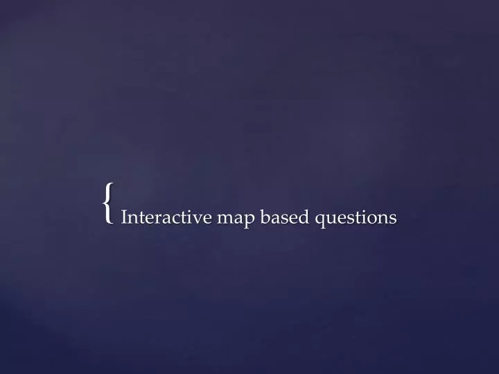 interactive map based questions