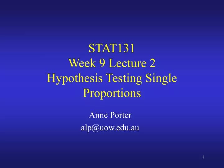 stat131 week 9 lecture 2 hypothesis testing single proportions