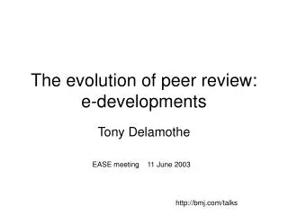 The evolution of peer review: e-developments