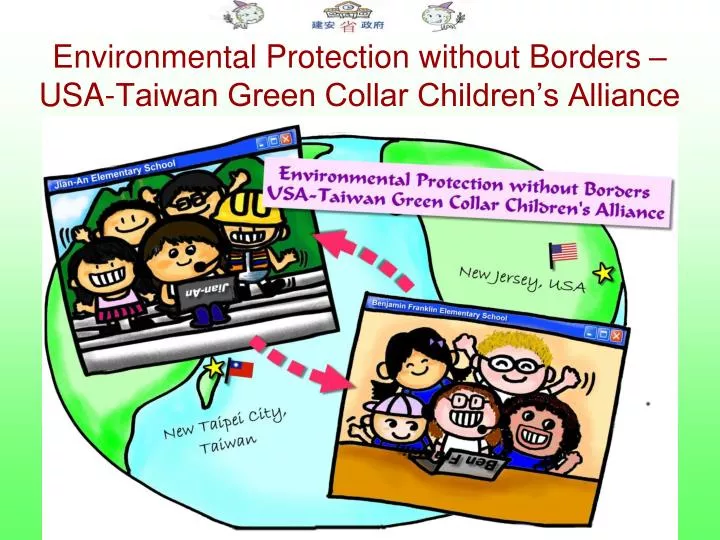 environmental protection without borders usa taiwan green collar children s alliance