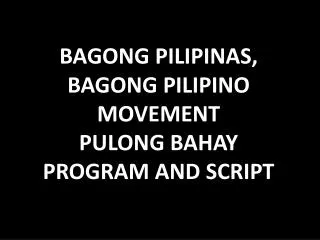 bagong pilipinas bagong pilipino movement pulong bahay program and script