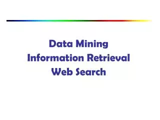 Data Mining Information Retrieval Web Search