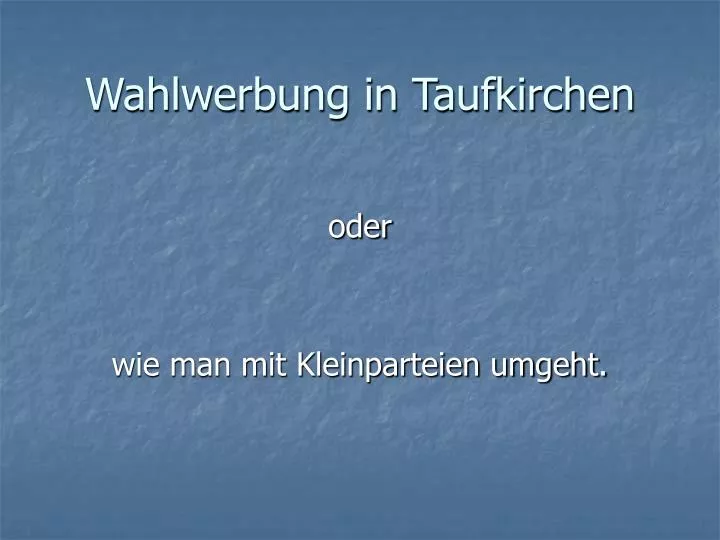 wahlwerbung in taufkirchen