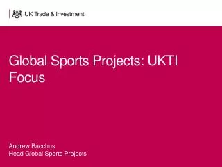 Global Sports Projects: UKTI Focus