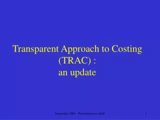 Transparent Approach to Costing (TRAC) : an update