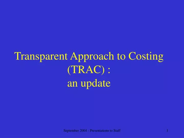 transparent approach to costing trac an update