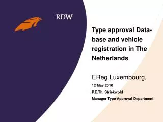 Type approval Data- base and vehicle registration in The Netherlands EReg Luxembourg,