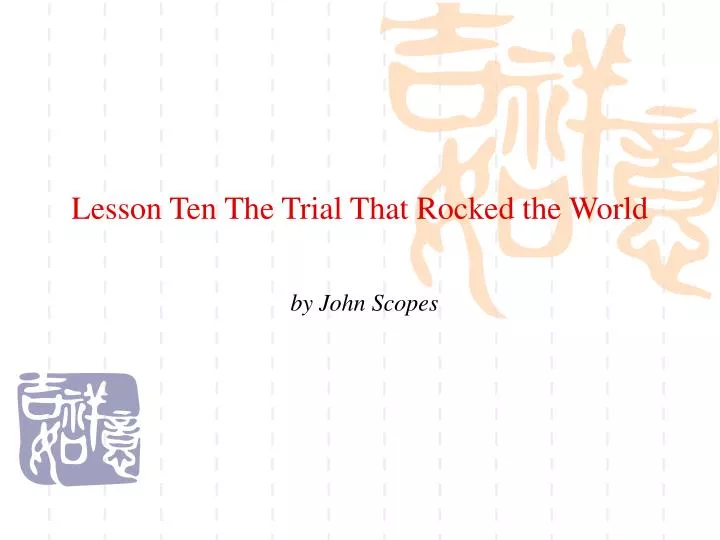 lesson ten the trial that rocked the world