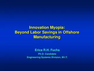 Innovation Myopia: Beyond Labor Savings in Offshore Manufacturing