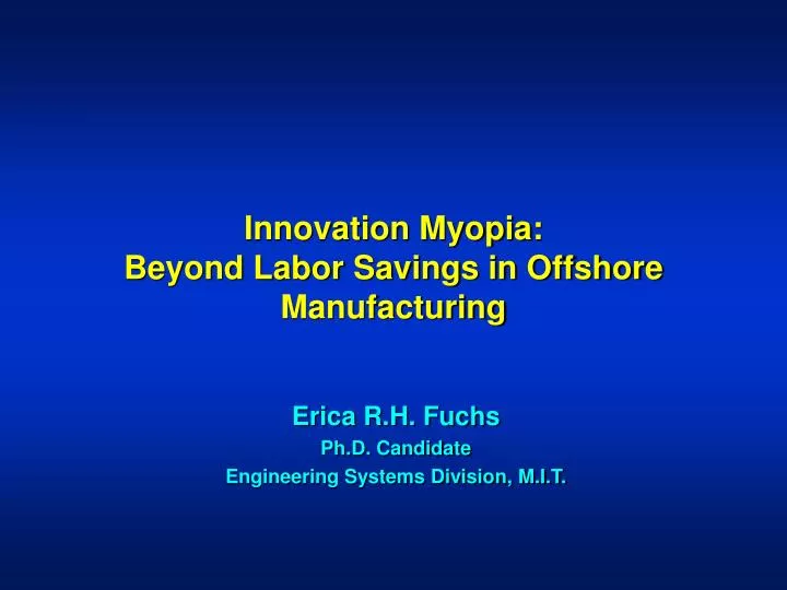 innovation myopia beyond labor savings in offshore manufacturing