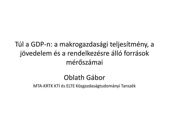 t l a gdp n a makrogazdas gi teljes tm ny a j vedelem s a rendelkez sre ll forr sok m r sz mai