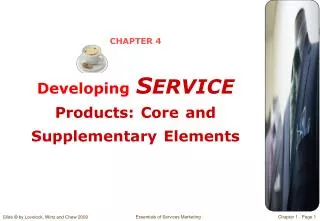 CHAPTER 4 Developing S ERVICE Products: Core and Supplementary Elements