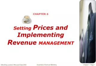 CHAPTER 6 Setting P rices and Implementing R evenue MANAGEMENT