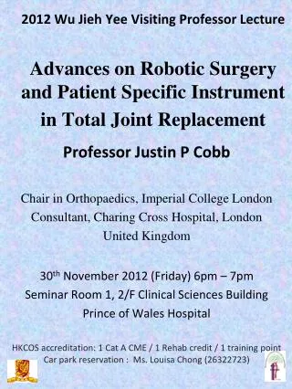 Professor Justin P Cobb Chair in Orthopaedics, Imperial College London