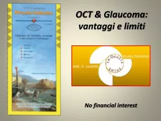 OCT &amp; G laucoma : vantaggi e limiti