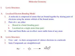 Molecular Geometry I.	Lewis Structures Localized Electron Bonding Model