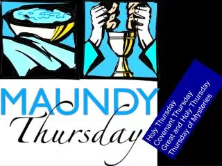Holy Thursday Covenant Thursday Great and Holy Thursday Thursday of Mysteries