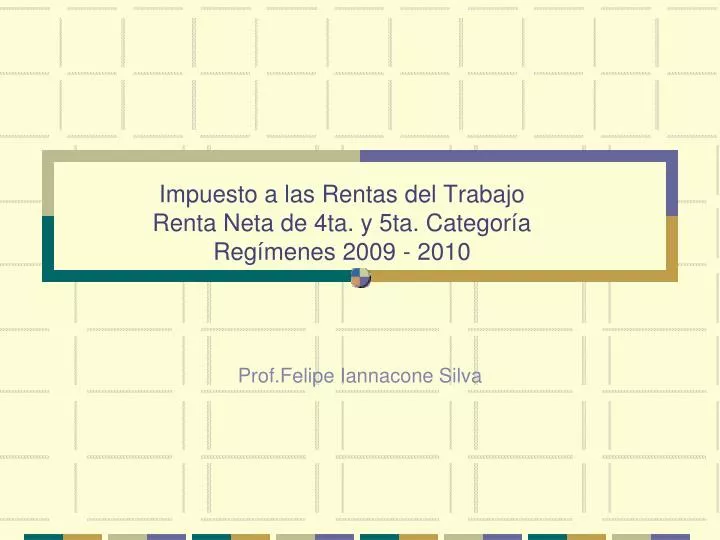 impuesto a las rentas del trabajo renta neta de 4ta y 5ta categor a reg menes 2009 2010