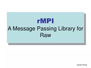 rMPI A Message Passing Library for Raw