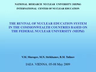 NATIONAL RESEARCH NUCLEAR UNIVERSITY (MEPhI) INTERNATIONAL CENTER OF NUCLEAR EDUCATION